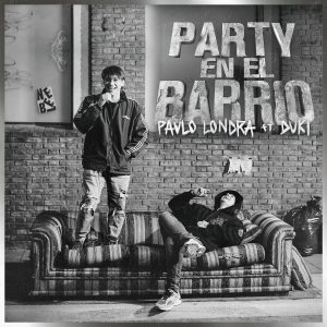 Paulo Londra, DUKI – Party En El Barrio